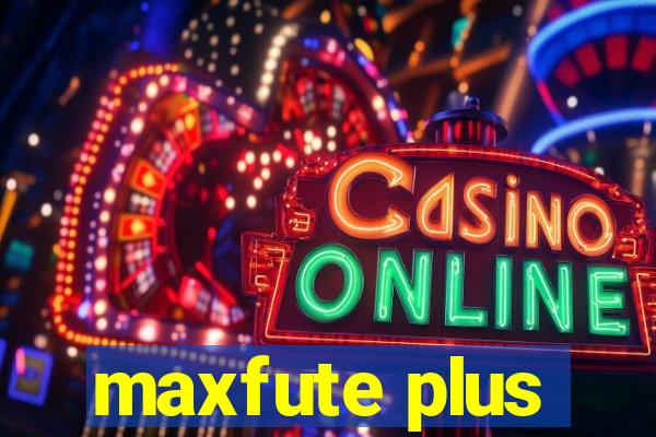 maxfute plus